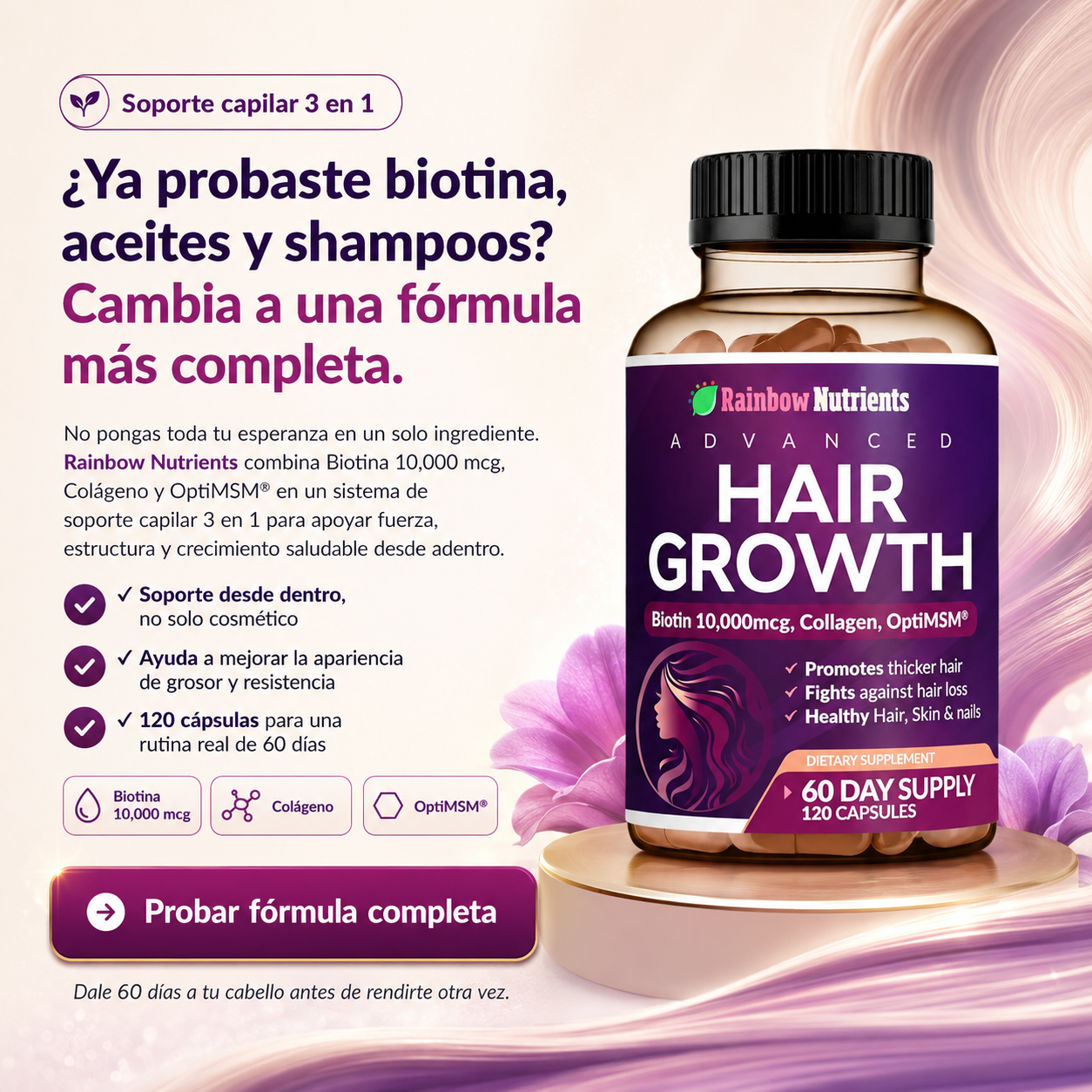 Hair Growth Advanced® Tratamiento Anti Caída y Crecimiento La Fórmula Completa para Mujeres 3 en 1: Biotina + Colágeno + OptiMSM®